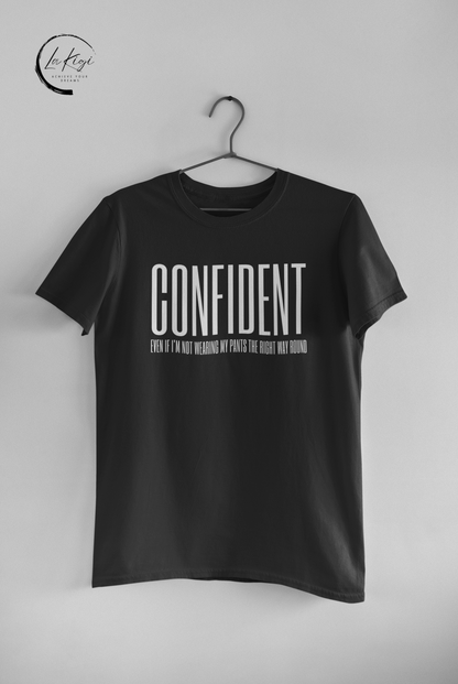 Confident T-Shirt,Humorous Tee,Quirky Shirt,Standout T-Shirt,High-Quality Tee,Comfortable T-Shirt,Gift for her him,Women's,Men's