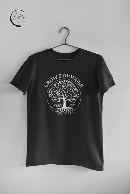 Grow Stronger Every Day T-Shirt,Graphic tee,Tree shirt,Inspiring design,Strength,Stability,Comfortable fit,Gift for her him, Women's, Men's