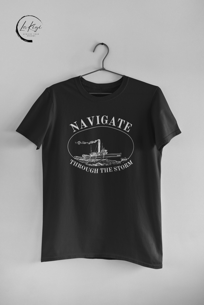 Navigate Through the Storm T-Shirt,Ship tee,Gym wear,Graphic design,Comfortable,Statement piece,High-quality,Gift for her him,Women's,Men's