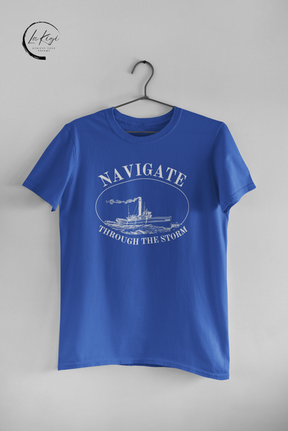 Navigate Through the Storm T-Shirt,Ship tee,Gym wear,Graphic design,Comfortable,Statement piece,High-quality,Gift for her him,Women's,Men's