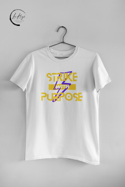 Strike with Purpose T-Shirt,Motivational tee,Bold message shirt,Classic design,Everyday wear,Inspiration,Gift for her him,Women's,Men's